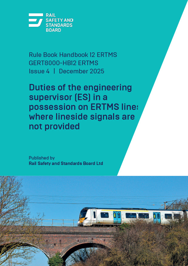 Duties of the engineering supervisor (ES) in a possession on ERTMS lines where line side signals are not provided (issue 4) December 2025