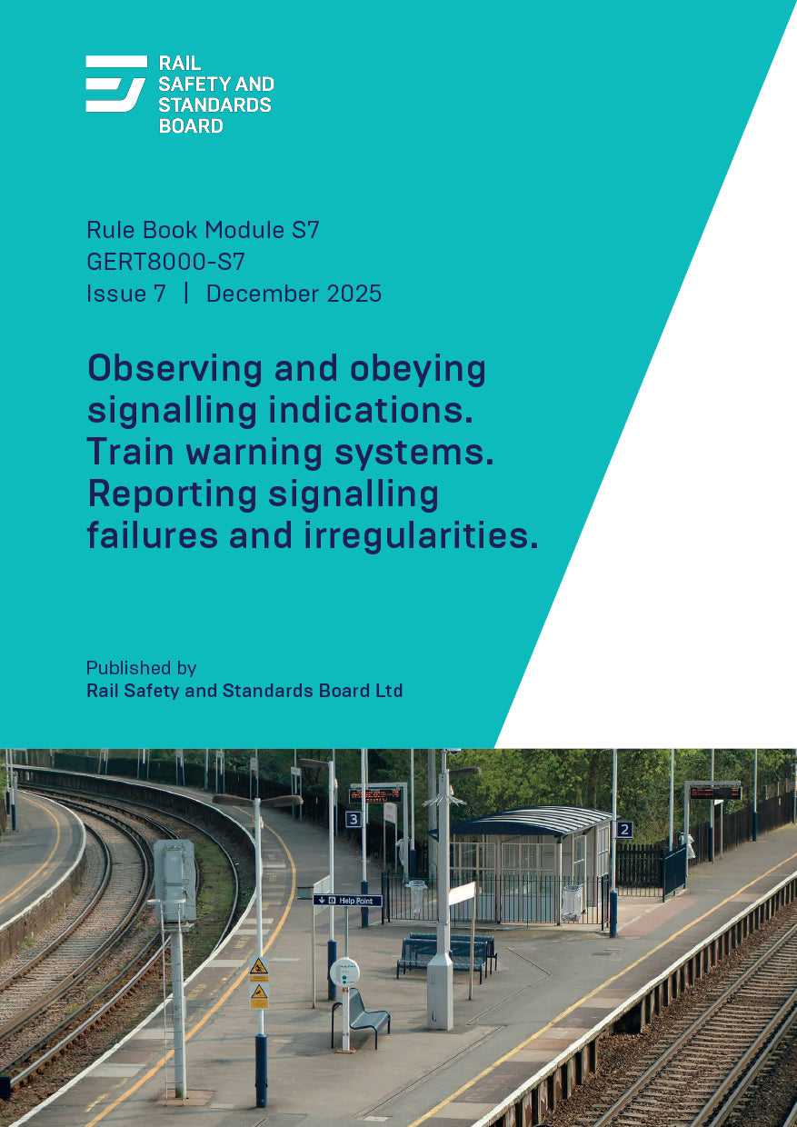 Observing & obeying signalling indications. Train warning systems. Reporting signalling failures & irregulations (issue 7) December 2025